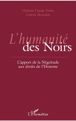 L'humanité des Noirs - L'apport de la Négritude aux droits de l'Homme