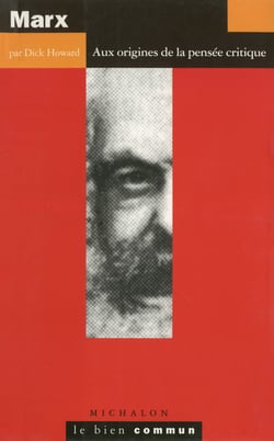 Marx. Aux origines de la pensée critique - Aux origines de la pensée critique