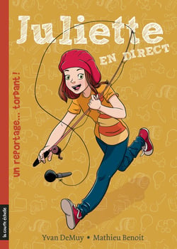 Un reportage… tordant! - Juliette en direct, tome 4