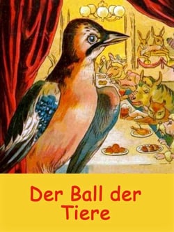 Der Ball der Tiere - Ein Bilderbuch