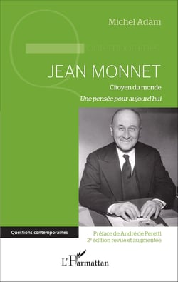 Jean Monnet (2e édition revue et augmentée) - Citoyen du monde - Une pensée pour aujourd'hui