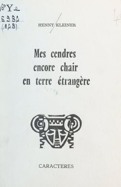 Mes cendres encore chair en terre étrangère - Suivi de Syllabaire de la gazelle