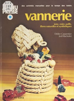 Vannerie - Jonc, osier, paille, fibres naturelles et synthétiques