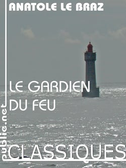Le gardien du feu - l'amour et la mer, en champ clos, un des livres les plus beaux et violents de la langue française