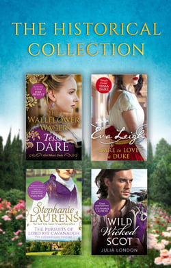 The Historical Collection - The Wallflower Wager / Dare To Love A Duke / The Pursuits Of Lord Kit Cavanaugh / Wild Wicked Scot
