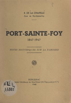 Port-Sainte-Foy, 1847-1947 - Notes historiques sur la paroisse