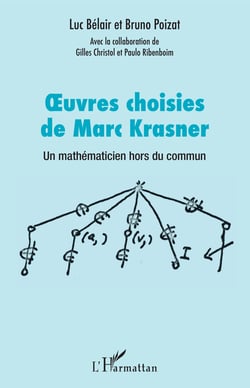 Oeuvres choisies de Marc Krasner - Un mathématicien hors du commun