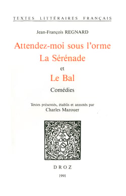 Attendez-moi sous l'orme ; La Sérénade ; et Le Bal : comédies