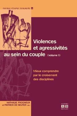 Violences et agressivités au sein du couple (Volume 1) - Mieux comprendre par le croisement des disciplines