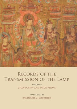 Records of the Transmission of the Lamp (Jingde Chuandeng Lu) - Volume 8 (Books 29&amp;30) – Chan Poetry and Inscriptions