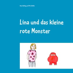 Lina und das kleine rote Monster - eine Mut-mach-Geschichte für Kinder und Erwachsene