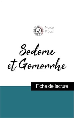 Analyse de l'œuvre : Sodome et Gomorrhe (résumé et fiche de lecture plébiscités par les enseignants sur fichedelecture.fr)