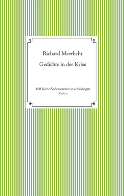 Gedichte in der Krise - 100 kleine Seelenwärmer in schwierigen Zeiten