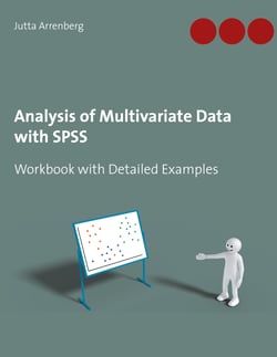 Analysis of Multivariate Data with SPSS - Workbook with Detailed Examples