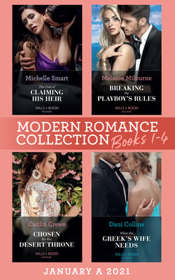 Modern Romance January 2021 A Books 1-4 - The Cost of Claiming His Heir (The Delgado Inheritance) / Breaking the Playboy's Rules / Chosen for His Desert Throne / What the Greek's Wife Needs