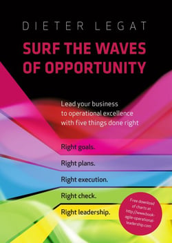Surf the Waves of Opportunity - Lead your business to operational excellence with five things done right