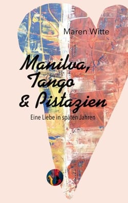 Manilva, Tango und Pistazien - Eine Liebe in späten Jahren