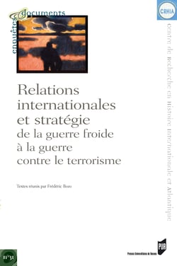 Relations internationales et stratégie - De la guerre froide à la guerre contre le terrorisme