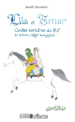Lila et Amar - Contes berbères du Rif de la tribu d'Ayt Waryagher