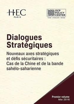 Dialogues Stratégiques, Volume I - Nouveaux axes stratégiques et défis sécuritaires : Cas de la Chine et de la bande sahélo-saharienne
