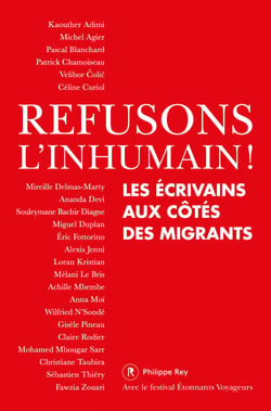 Refusons l'inhumain ! - Les écrivains aux côtés des migrants - Les écrivains aux côtés des migrants