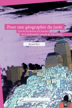 Pour une géographie du juste - Lire les territoires à la lumière de la philosophie morale de John Rawls