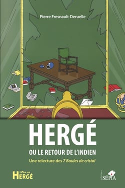 Hergé ou le retour de l'Indien - Une relecture des 7 Boules de cristal
