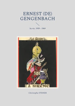Ernest (de) Gengenbach - Sa vie. 1939 - 1969