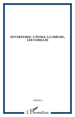 Ouvertures : l'école, la crèche, les familles