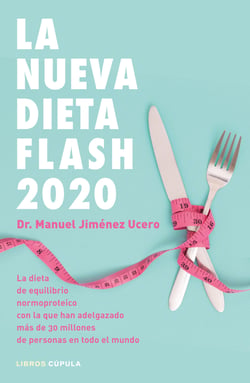 La nueva dieta Flash 2020 - La dieta de equilibrio normoproteico con la que han adelgazado más de 30 millones de personas en todo el mundo