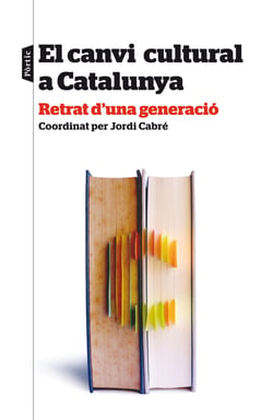 El canvi cultural a Catalunya - Retrat d'una generació