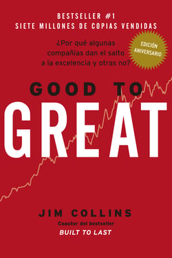 Good to Great - ¿Por qué algunas compañías dan el salto a la excelencia y otras no?