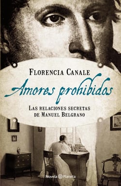 Amores prohibidos - Las relaciones secretas de Manuel Belgrano
