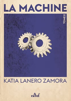 La Machine - Tome 2 - La Machine, T2