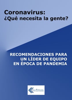 Coronavirus: ¿qué necesita la gente? - Recomendaciones para un líder de equipo en época de pandemia