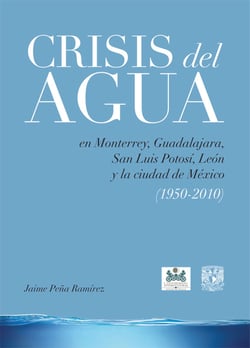 Crisis del agua - En Monterrey, Guadalajara, San Luis Potosí, León y la ciudad de México (1950-2010)