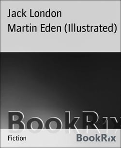 Martin Eden (Illustrated)