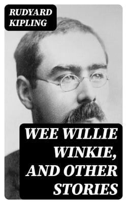 Wee Willie Winkie, and other stories