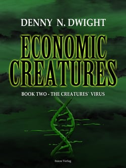 Economic Creatures - Book two - The creatures´virus