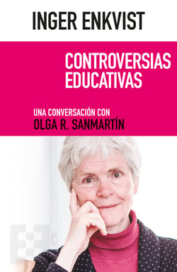 Inger Enkvist: Controversias educativas - Una conversación con Olga R. Sanmartín