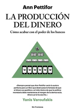 La producción del dinero - Cómo acabar con el poder de los bancos