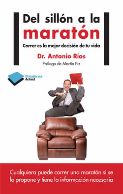 Del sillón al maratón - Correr es la mejor decisión de tu vida