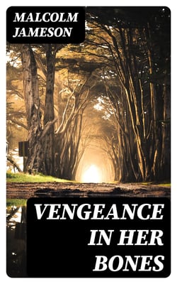 Vengeance in Her Bones