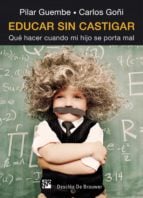 Educar sin castigar - Qué hacer cuando mi hijo se porta mal