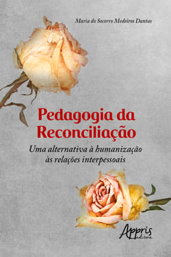 Pedagogia da Reconciliação: Uma Alternativa à Humanização às Relações Interpessoais