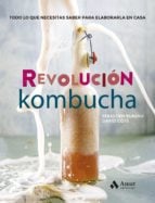 Revolución Kombucha - Todo lo que necesitas saber para elaborarla en casa