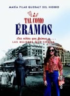 Tal como eramos. Las niñas que fuimos y…  las mujeres que somos