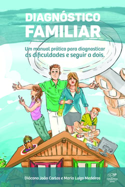 Diagnóstico familiar - Um manual prático para diagnosticar as dificuldades e seguir a dois