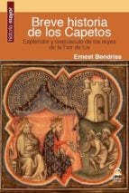 Breve historia de los Capetos. - Esplendor y crepúsculo de los reyes de la Flor de Lis