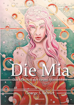 Die Mia - Das Manifest der neuen Menschheit
